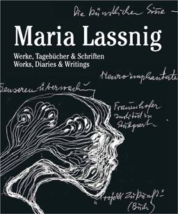 Maria Lassnig: Works, Diaries and Writings