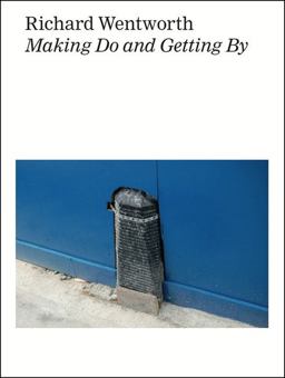 Richard Wentworth: Making Do and Getting By