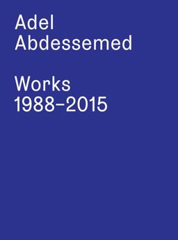 Adel Abdessemed: Works 1988 2015