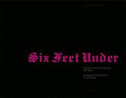 Six Feet under: Autopsy of Our Relationship to the Dead