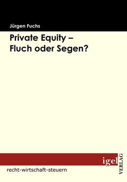 Private Equity - Fluch Oder Segen? Private Equity - Fluch Oder Segen?