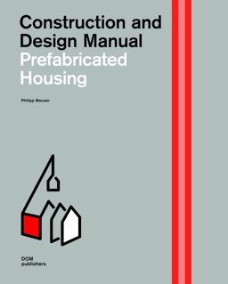 Prefabricated Housing Construction and Design Manual  9783869224275 Front Cover