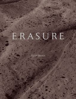 Erasure: Fazal Sheikh The Erasure Trilogy - Vol. I: Memory Trace, Vol. II: Desert Bloom, Vol. III: Independence / Nakba  9783869308050 Front Cover