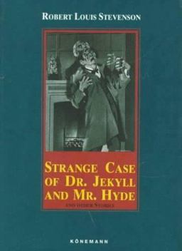 The Strange Case of Dr. Jekyll and Mr. Hyde and Other Stories