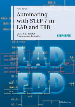 Automating with STEP 7 in LAD and FBD SIMATIC S7-300/400 Programmable Controllers 5th 9783895784101 Front Cover