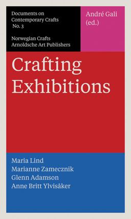 Crafting Exhibitions Documents on Contemporary Crafts 3  9783897904293 Front Cover