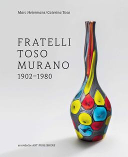 Fratelli Toso Murano 1902-1980  9783897905061 Front Cover