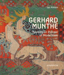 Gerhard Munthe Norwegian Pioneer of Modernism  9783897905177 Front Cover