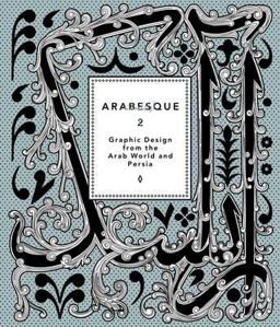 Arabesque 2 Graphic Design from the Arab World and Persia  9783899553307 Front Cover