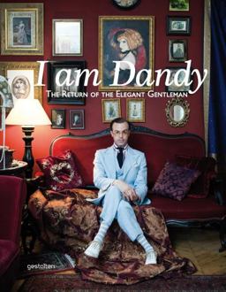 I Am Dandy The Return of the Elegant Gentleman  9783899554847 Front Cover
