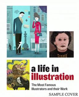 Life in Illustration The Most Famous Illustrators and Their Work  9783899554854 Front Cover