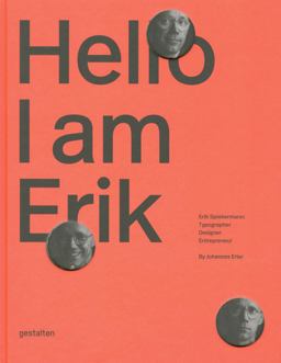 Hello, I Am Erik Erik Spiekermann: Typographer, Designer, Entrepreneur  9783899555196 Front Cover