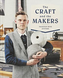 Craft and the Makers Between Tradition and Attitude  9783899555486 Front Cover