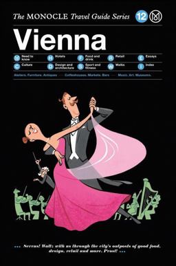 Monocle Travel Guide to Vienna The Monocle Travel Guide Series  9783899556629 Front Cover