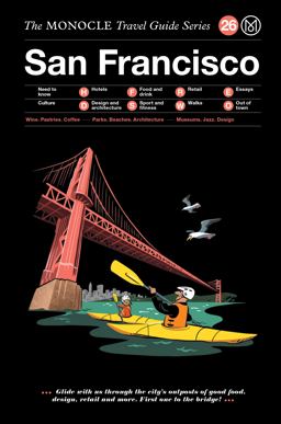 Monocle Travel Guide to San Francisco The Monocle Travel Guide Series  9783899559217 Front Cover