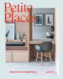 Petite Places Clever Interiors for Humble Homes  9783899559538 Front Cover