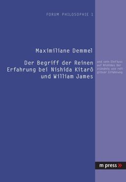 Der Begriff der Reinen Erfahrung bei Nishida Kitaro und William James Sep  9783899754902 Front Cover