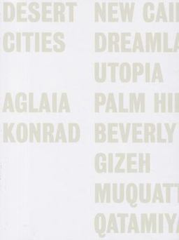 Aglaia Konrad: Desert Cities
