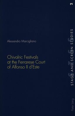 Chivalric Festivals at the Ferrarese Court of Alfonso II D'Este  9783906769653 Front Cover