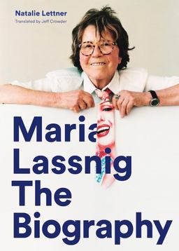 Maria Lassnig: the Biography