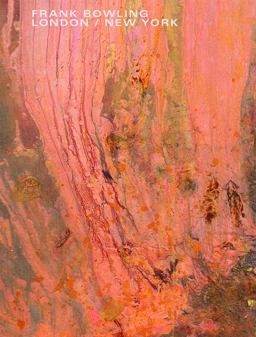 Frank Bowling: London / New York Frank Bowling: London / New York