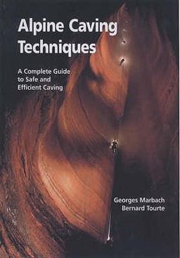 Techniques de la Spï¿½lï¿½ologie Alpine 2002 9783908495109 Front Cover