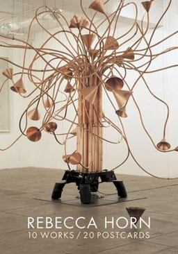 Rebecca Horn: 10 Works/20 Postcards Rebecca Horn: 10 Works/20 Postcards