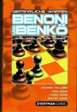 Gefahrliche Waffen - Benoni und Benko