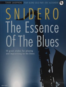 Essence of the Blues -- Tenor Saxophone 10 Great Etudes for Playing and Improvising on the Blues, Book and CD  9783954810529 Front Cover