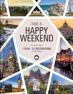 Happy Weekend 1 Year - 52 Destinations - All over Europe  9783955047054 Front Cover