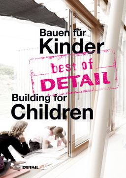 Best of DETAIL Bauen Für Kinder / Building for Children