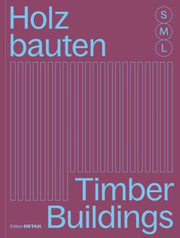 Holzbauten S, M, l / Timber Buildings S, M, L
