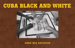 Anna Mia Davidson Cuba: Black and White  9783958290280 Front Cover