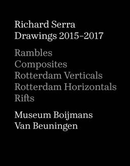 Richard Serra: Drawings 2015-2017 Richard Serra: Drawings 2015-2017