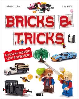 Bricks and Tricks The New Big Unofficial LEGOï¿½ Builders Book  9783958437623 Front Cover