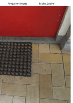 Micha Zweifel: Ringgummimatte Micha Zweifel: Ringgummimatte