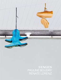 Pauline Boudry and Renate Lorenz: Stages