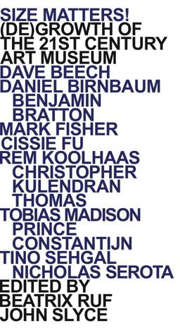 Size Matters! (de)Growth of the 21st Century Art Museum Size Matters! (de)Growth of the 21st Century Art Museum