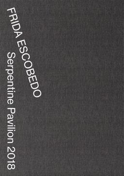 Frida Escobedo: Serpentine Pavilion 2018 Frida Escobedo: Serpentine Pavilion 2018