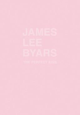 James Lee Byars: the Perfect Kiss