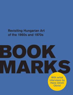 Book Marks: Revisiting the Hungarian Art of the 1960s And 1970s