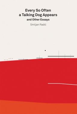 Every So Often a Talking Dog Appears and Other Essays Every So Often a Talking Dog Appears and Other Essays