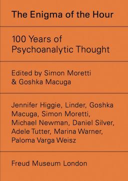 The Enigma of the Hour: 100 Years of Psychoanalytic Thought