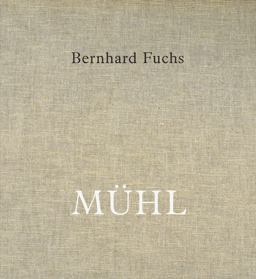 Bernhard Fuchs: Mühl