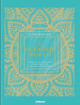 Scented World The Magic of Fragrances  9783961711260 Front Cover