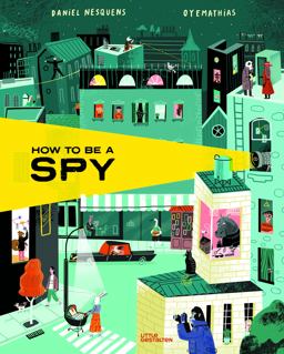 How to Be a Spy