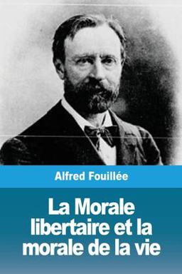 La Morale Libertaire et la Morale de la Vie