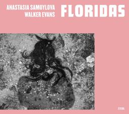 Anastasia Samoylova and Walker Evans: Floridas
