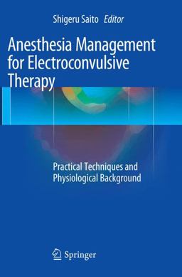 Anesthesia Management for Electroconvulsive Therapy Anesthesia Management for Electroconvulsive Therapy