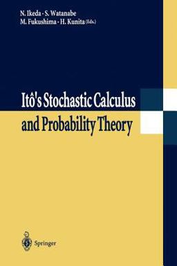 It's Stochastic Calculus and Probability Theory It's Stochastic Calculus and Probability Theory